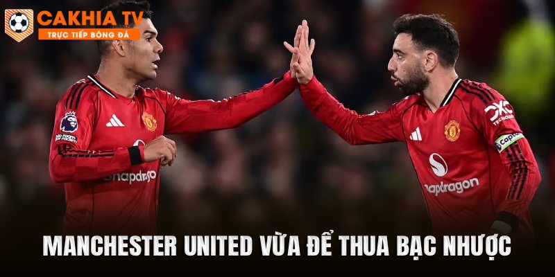 Manchester United vừa để thua bạc nhược