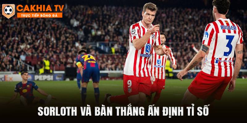 Sorloth và bàn thắng ấn định tỉ số